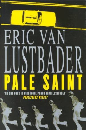 Pale Saint by Eric Van Lustbader