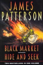 James Patterson Omnibus Black Market  Hide And Seek