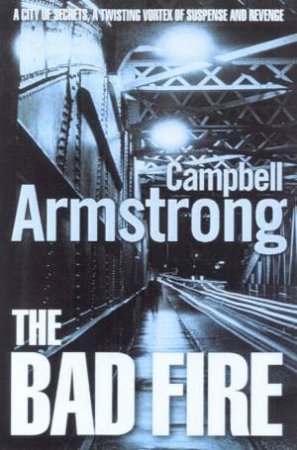 The Bad Fire by Campbell Armstrong