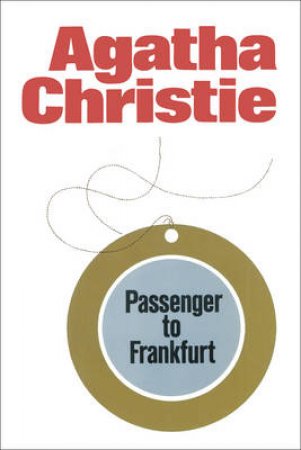 Passenger To Frankfurt by Agatha Christie