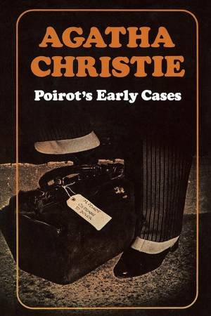 Poirot's Early Cases (Facsimile Edition) by Agatha Christie