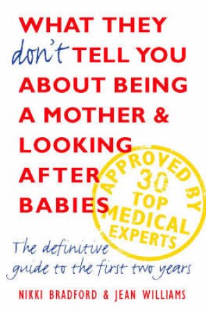 What They Dont Tell You About Being A Mother by Nikki Bradford