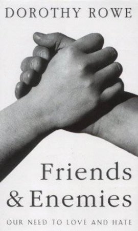 Friends And Enemies by Dorothy Rowe