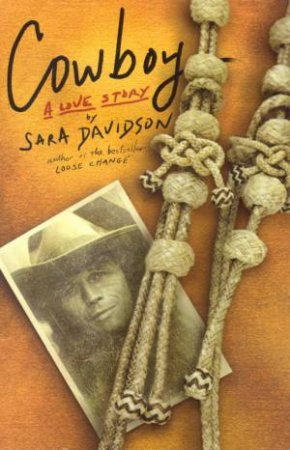 Cowboy: A Love Story by Sara Davidson