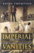 Imperial Vanities The Adventures Of The Baker Brothers  Gordon Of Khartoum