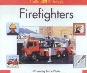 Collins Pathways: Firefighters by Barry Wade