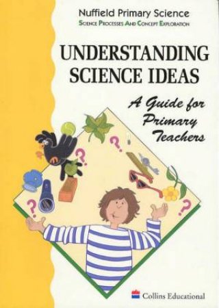 Nuffield Primary Science: Understanding Science Ideas by Various