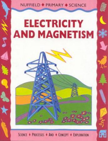 Nuffield Primary Science: Electricity & Magnetism by Various