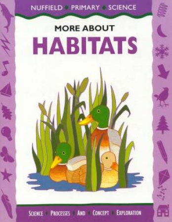 Nuffield Primary Science: More About Habitats by Various