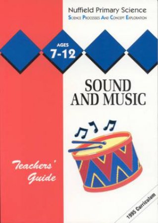 Nuffield Primary Science: Sound & Music - Teachers' Guide by Various