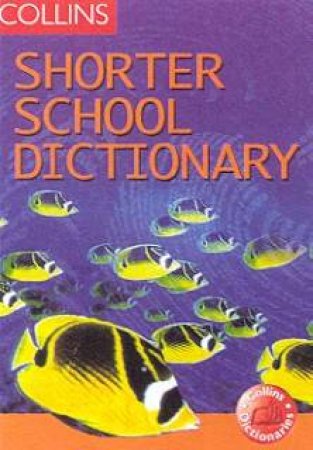 Collins Shorter School Dictionary by Various