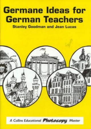 Germane Ideas For German Teachers by Stanley Goodman & Jean Lucas