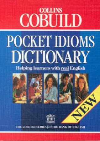 Collins Cobuild Pocket Idioms Dictionary by Various