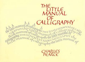 Little Manual Of Calligraphy by Charles Pearce