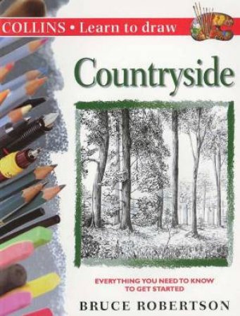 Collins Learn To Draw: Countryside by Bruce Robertson