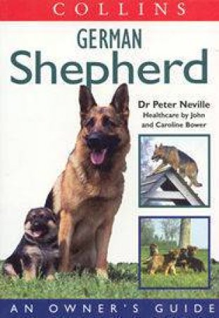 Colliins Dog Owner's Guide: German Shepherd by Peter Neville