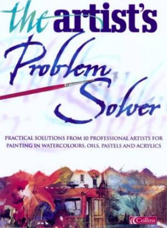 The Artist's Problem Solver by Various