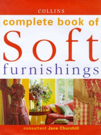 Collins Complete Book Of Soft Furnishings by Jane Churchill