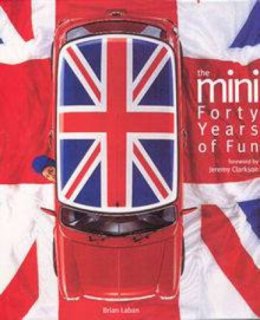 The Mini: Forty Years Of Fun by Brian Laban