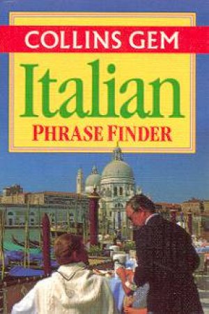 Collins Gem: Italian Phrase Finder by Various