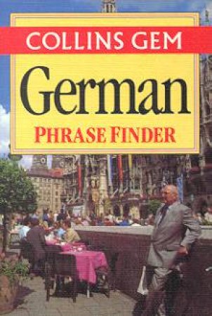 Collins Gem: German Phrase Finder by Various