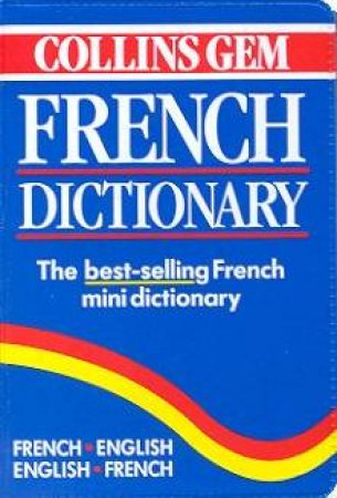 Collins Gem: French Dictionary by Various