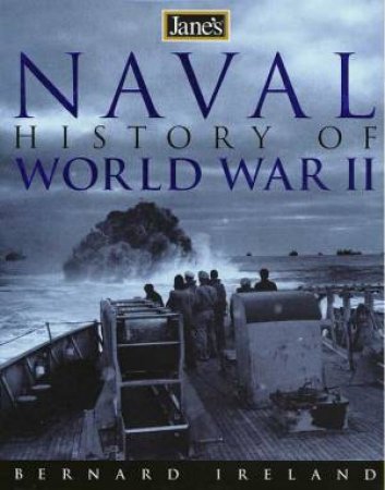 Jane's Naval History Of World War II by Bernard Ireland