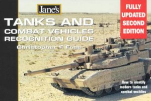 Jane's Tanks And Combat Vehicles Recognition Guide by Christopher F Foss