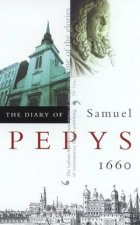 The Diary Of Samuel Pepys Volume 01  1660