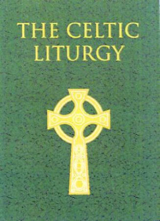 The Celtic Liturgy by Pat Robson