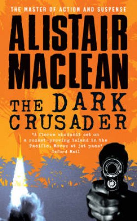 The Dark Crusader (7) by Alistair Maclean