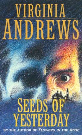 Seeds Of Yesterday by Virginia Andrews