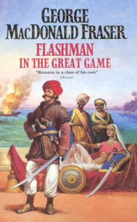 Flashman In The Great Game by George MacDonald Fraser