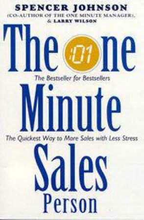 The One Minute Sales Person by S Johnson & L Wilson