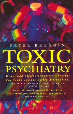 Toxic Psychiatry by Peter Breggin