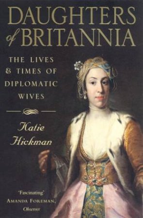 Daughters Of Britannia by Katie Hickman