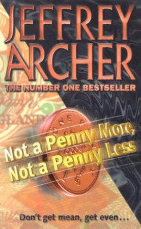 Not A Penny More, Not A Penny Less by Jeffrey Archer