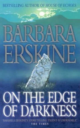 On The Edge Of Darkness by Barbara Erskine