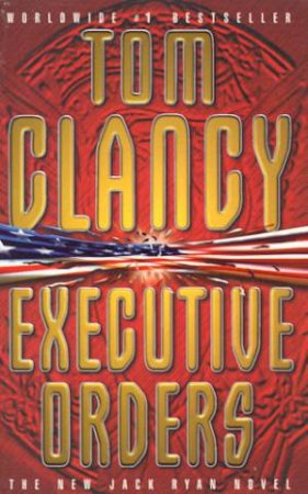 Executive Orders by Tom Clancy