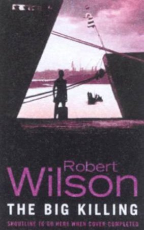 The Big Killing by Robert Wilson