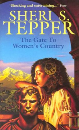 The Gate To Women's Country by Sheri S Tepper