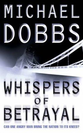 Whispers Of Betrayal by Michael Dobbs