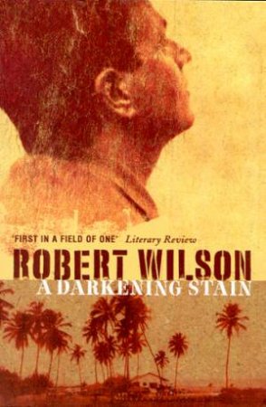 A Darkening Stain by Robert Wilson