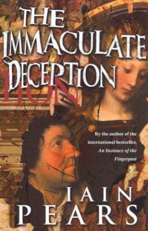 The Immaculate Deception by Iain Pears