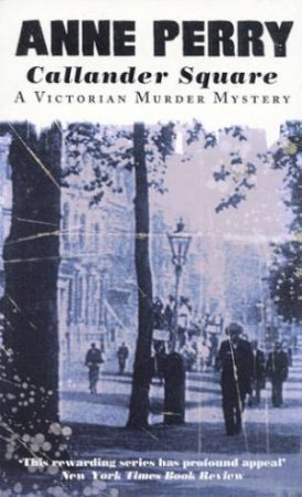 An Inspector Pitt Novel: Callander Square by Anne Perry