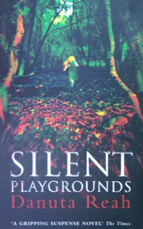 Silent Playgrounds by Danuta Reah