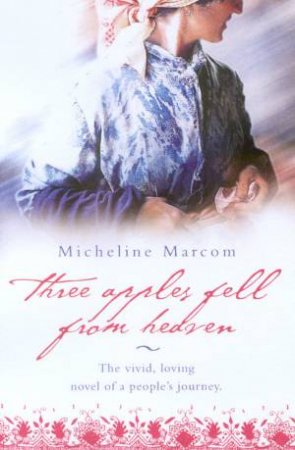 Three Apples Fell From Heaven by Micheline Aharonian Marcom