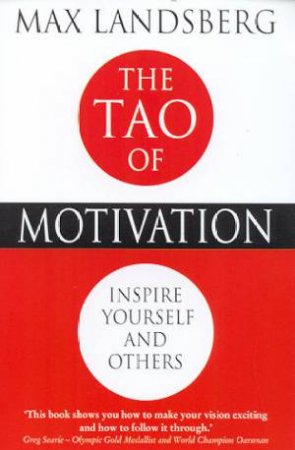 The Tao Of Motivation by Max Landsberg