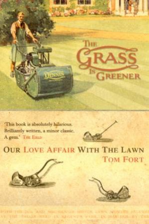 The Grass Is Greener by Tom Fort