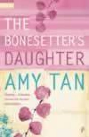 The Bonesetter's Daughter by Amy Tan